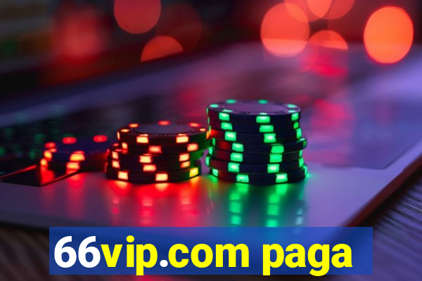 66vip.com paga